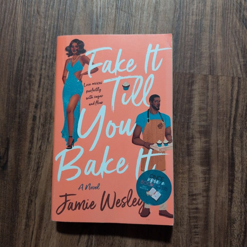 Fake It till You Bake It