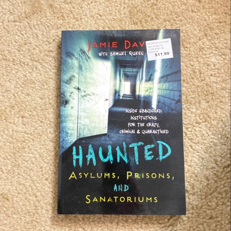 Haunted Asylums, Prisons, and Sanatoriums