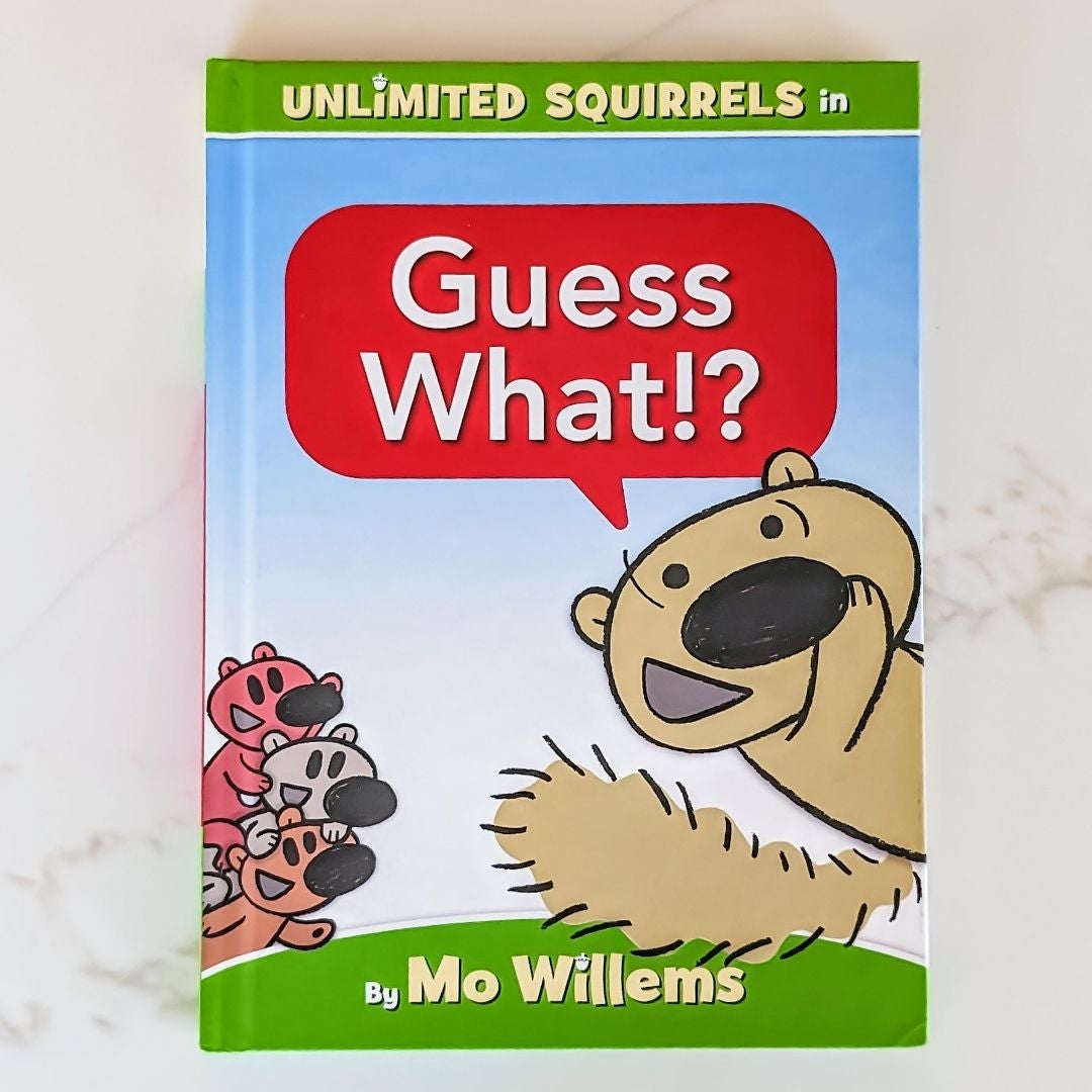 Guess What!?-An Unlimited Squirrels Book