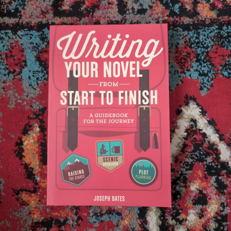 Writing Your Novel from Start to Finish