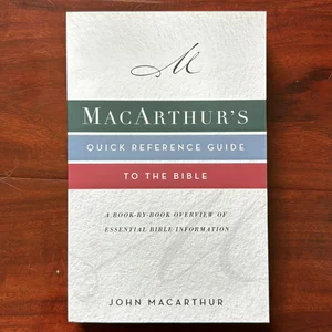 Macarthur's Quick Reference Guide to the Bible