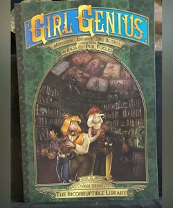 Girl Genius  The incorruptible  library  book 3
