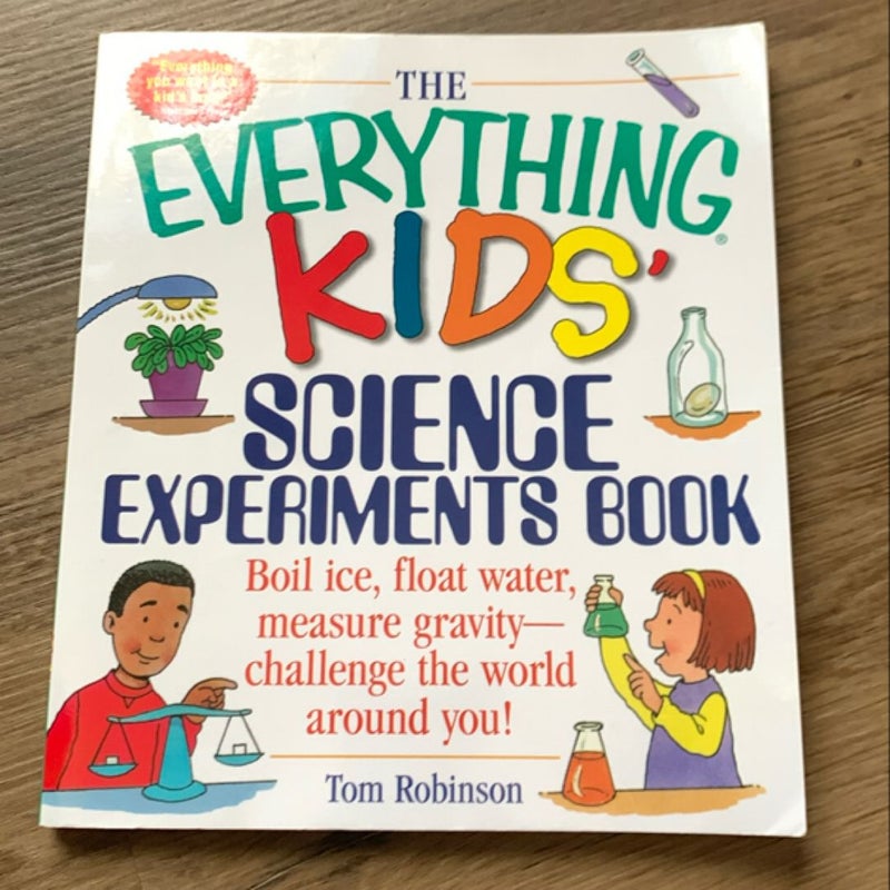 The Everything Kids' Science Experiments Book