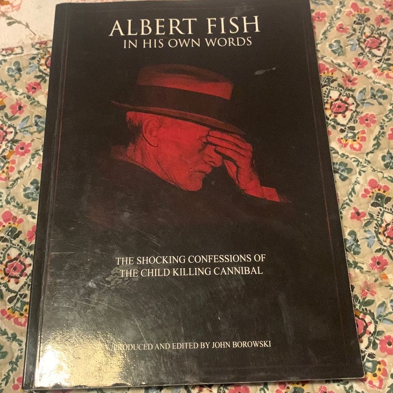 Albert FIsh in His Own Words