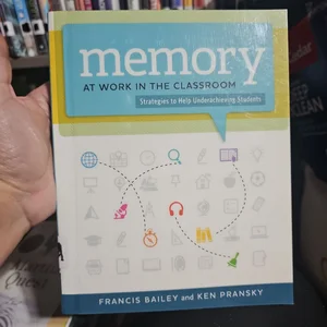 Memory at Work in the Classroom