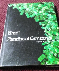 Brazil, Paradise of Gemstones