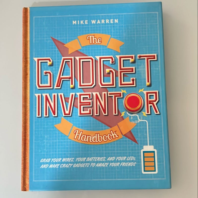 The Gadget Inventor Handbook