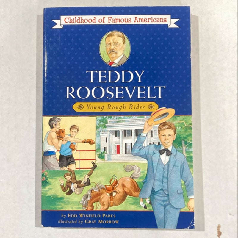 Teddy Roosevelt - Childhood of Famous Americans series