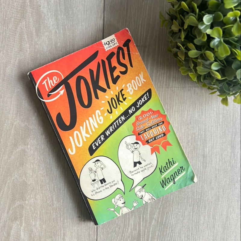 The Jokiest Joking Joke Book Ever Written... No Joke!