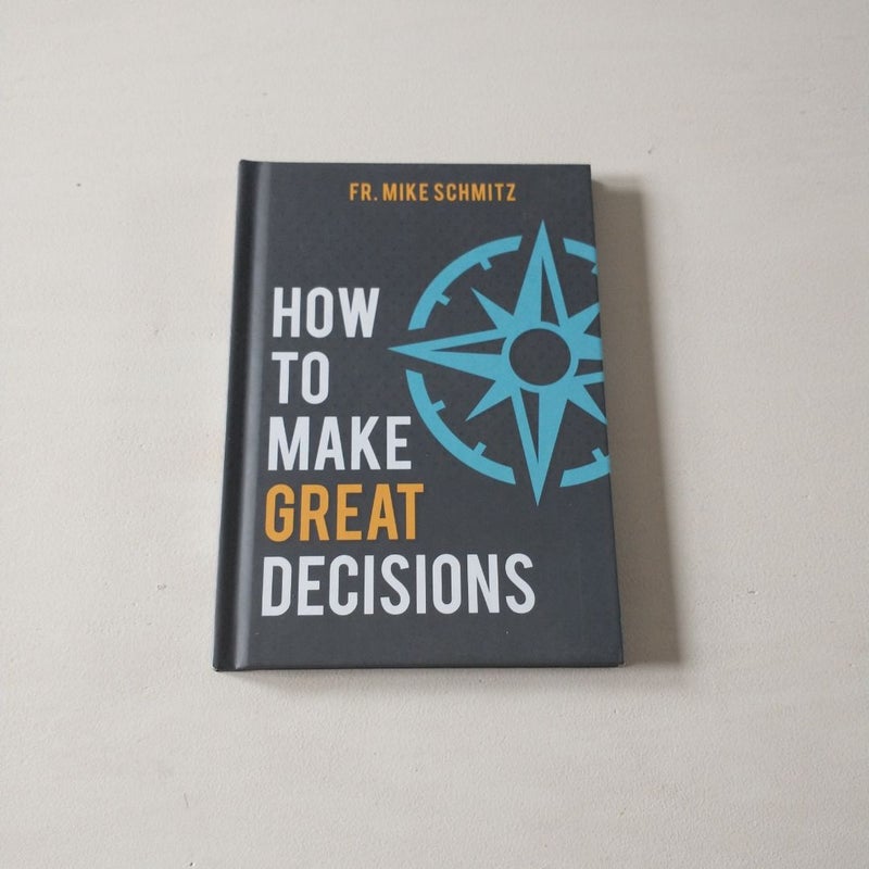 How to Make Great Decisions