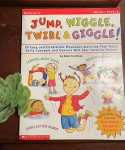 Jump, Wiggle, Twirl and Giggle!