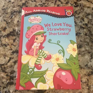 We Love You, Strawberry Shortcake!