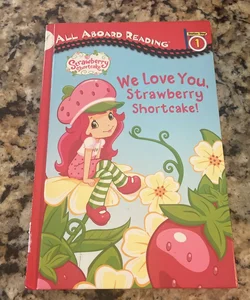 We Love You, Strawberry Shortcake!