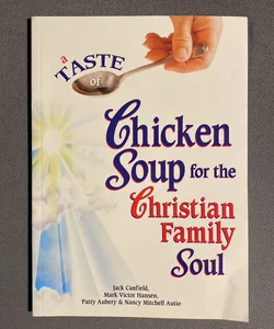Chicken Soup For The Christian Family Soul