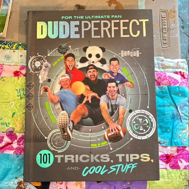 Dude Perfect 101 Tricks, Tips, and Cool Stuff