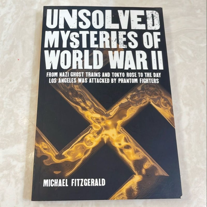 Unsolved the mysteries of World War II