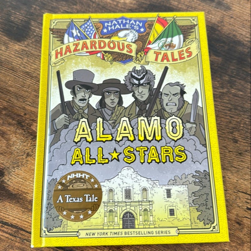 Alamo All-Stars (Nathan Hale's Hazardous Tales #6)