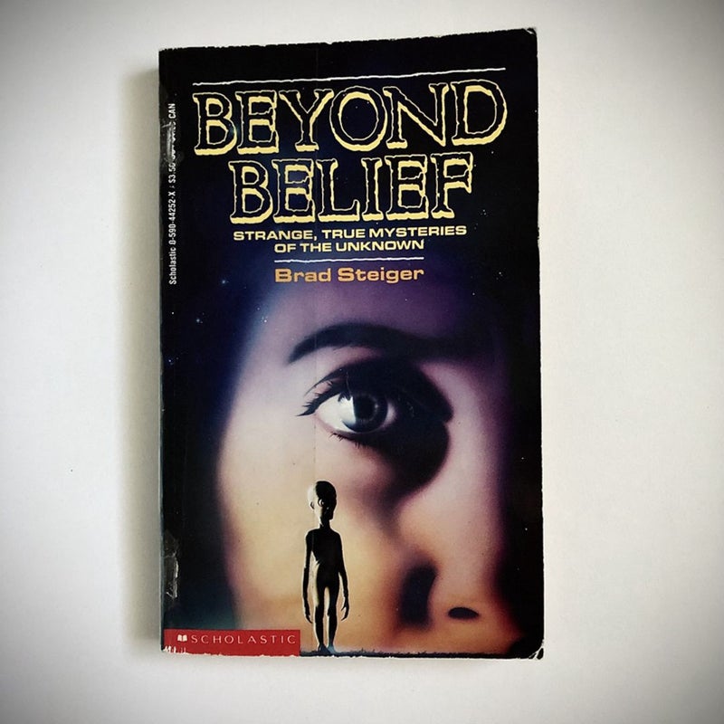 Beyond Belief: Strange, True Mysteries of the Unknown