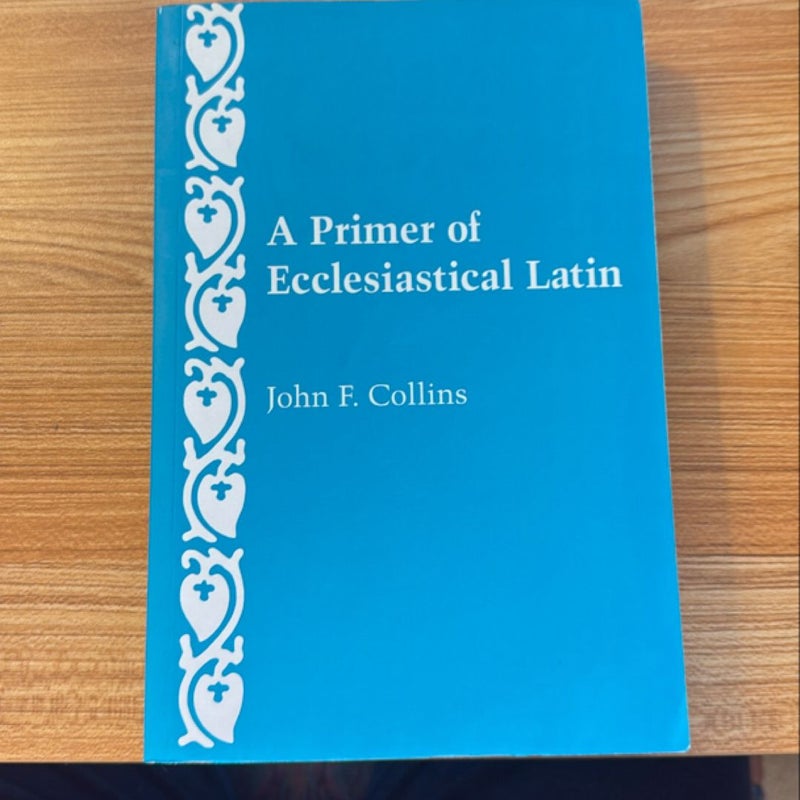 A Primer of Ecclesiastical Latin