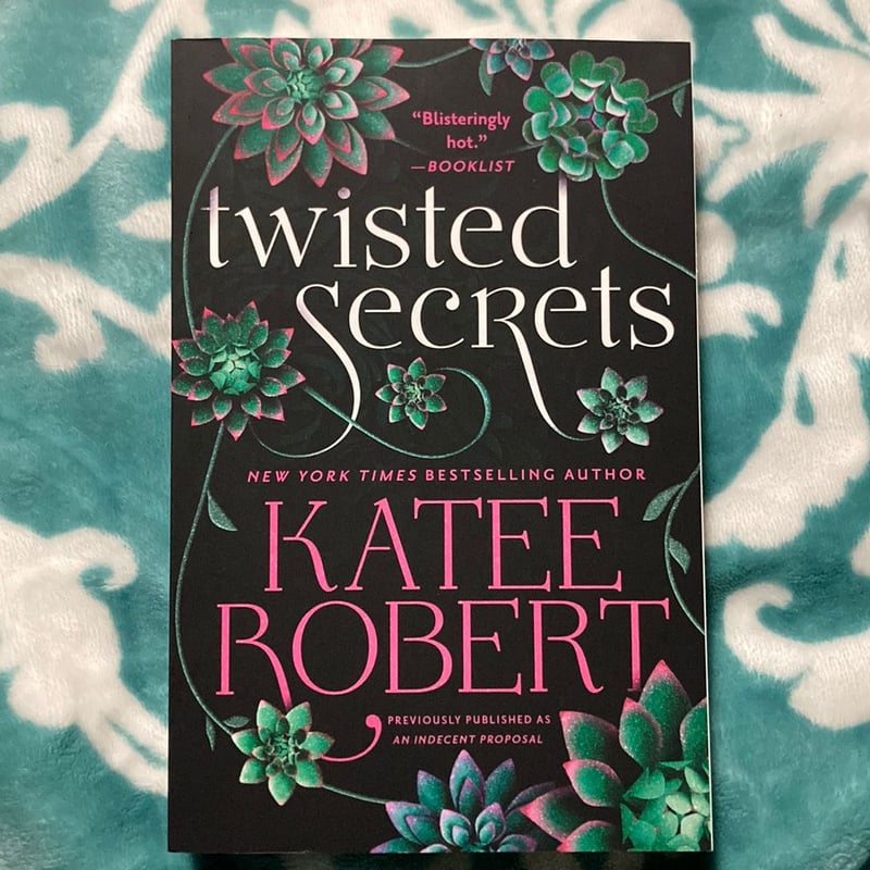 Twisted Secrets (previously Published As Indecent Proposal) by Katee ...
