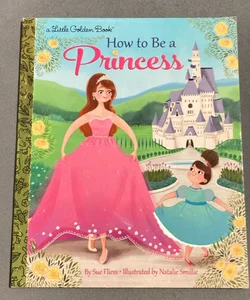 How to Be a Princess