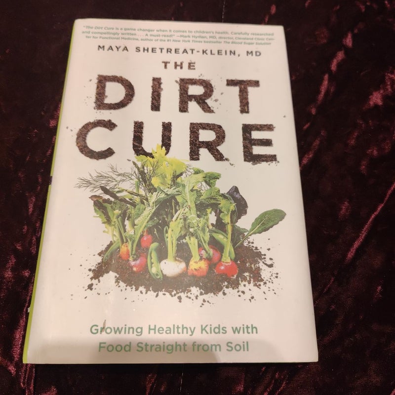 The dirt cure