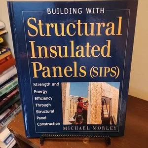 Building with Structural Insulated Panels (SIPs)