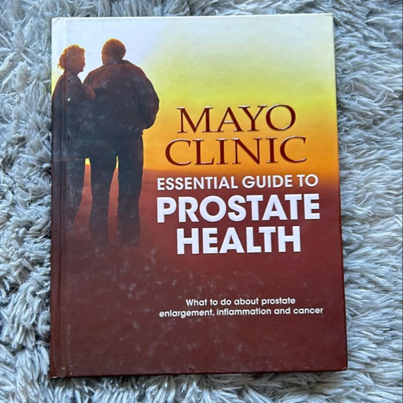 Mayo Clinic Essential Guide to Prostate Health