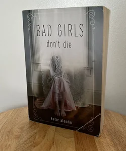 Bad Girls Don’t Die