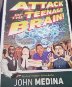 Attack of the Teenage Brain