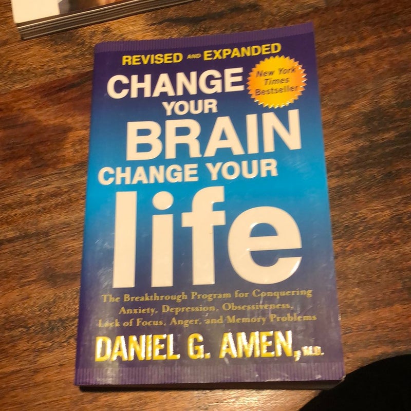 Change Your Brain, Change Your Life (Revised and Expanded)