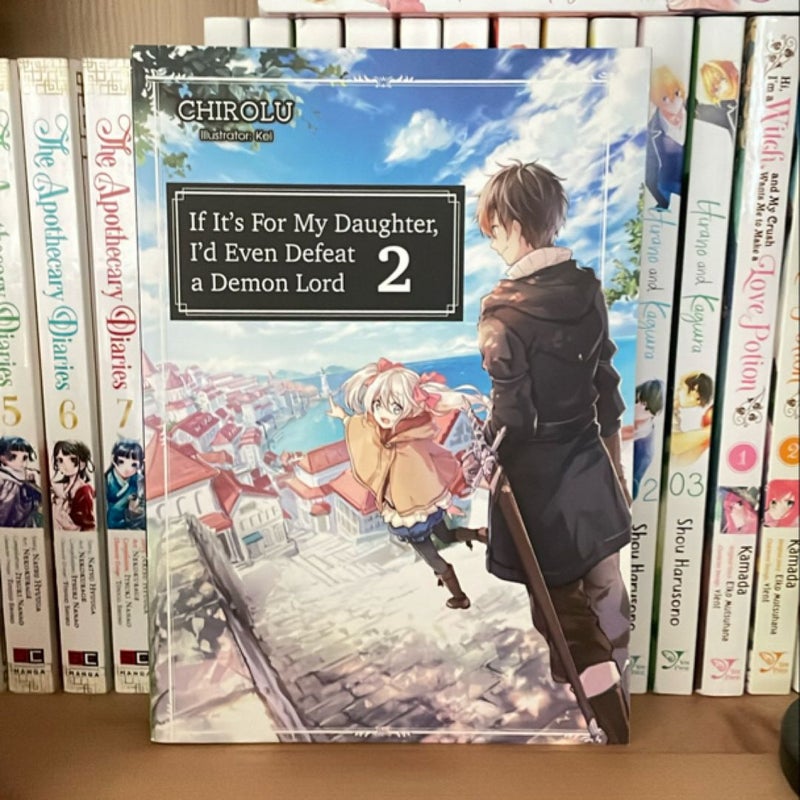 If It's for My Daughter, I'd Even Defeat a Demon Lord: Volume 2