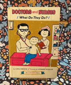 Doctors and Nurses What Do They Do?