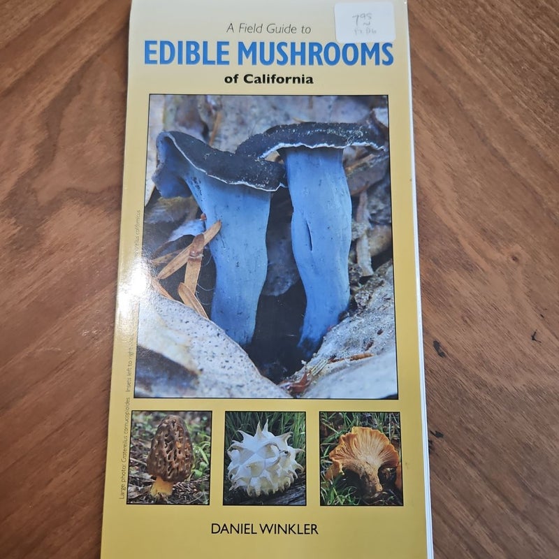 A Field Guide to Edible Mushrooms of California