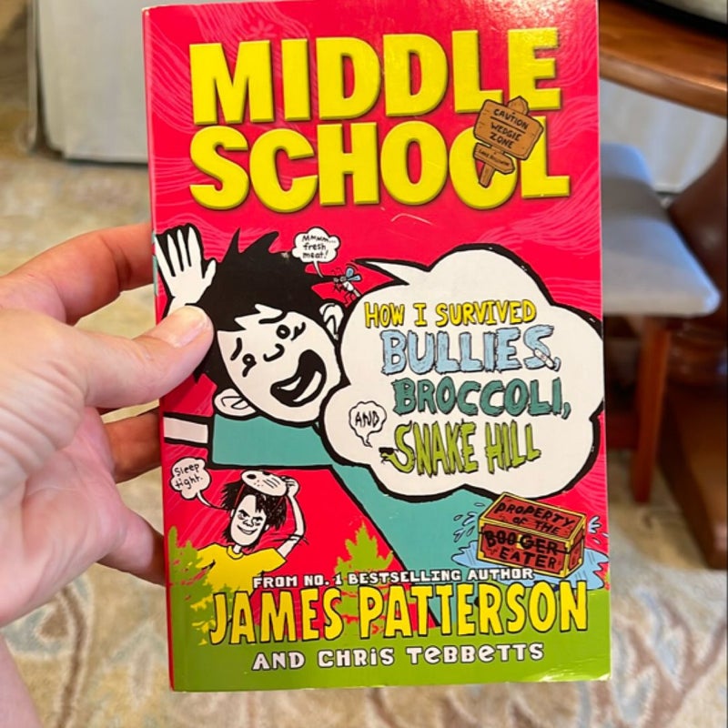 3 Middle School: How I Survived Bullies, Broccoli, and Snake Hill