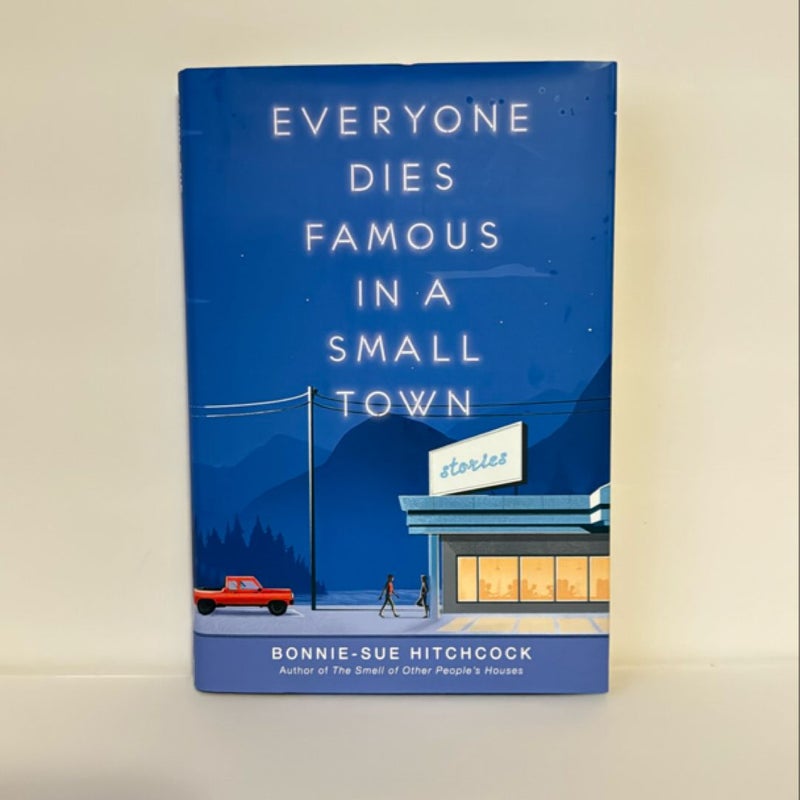 Everyone Dies Famous in a Small Town