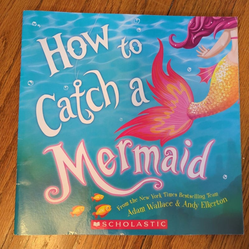 How to Catch a Mermaid