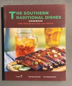 The Southern Traditional Dishes Cookbook