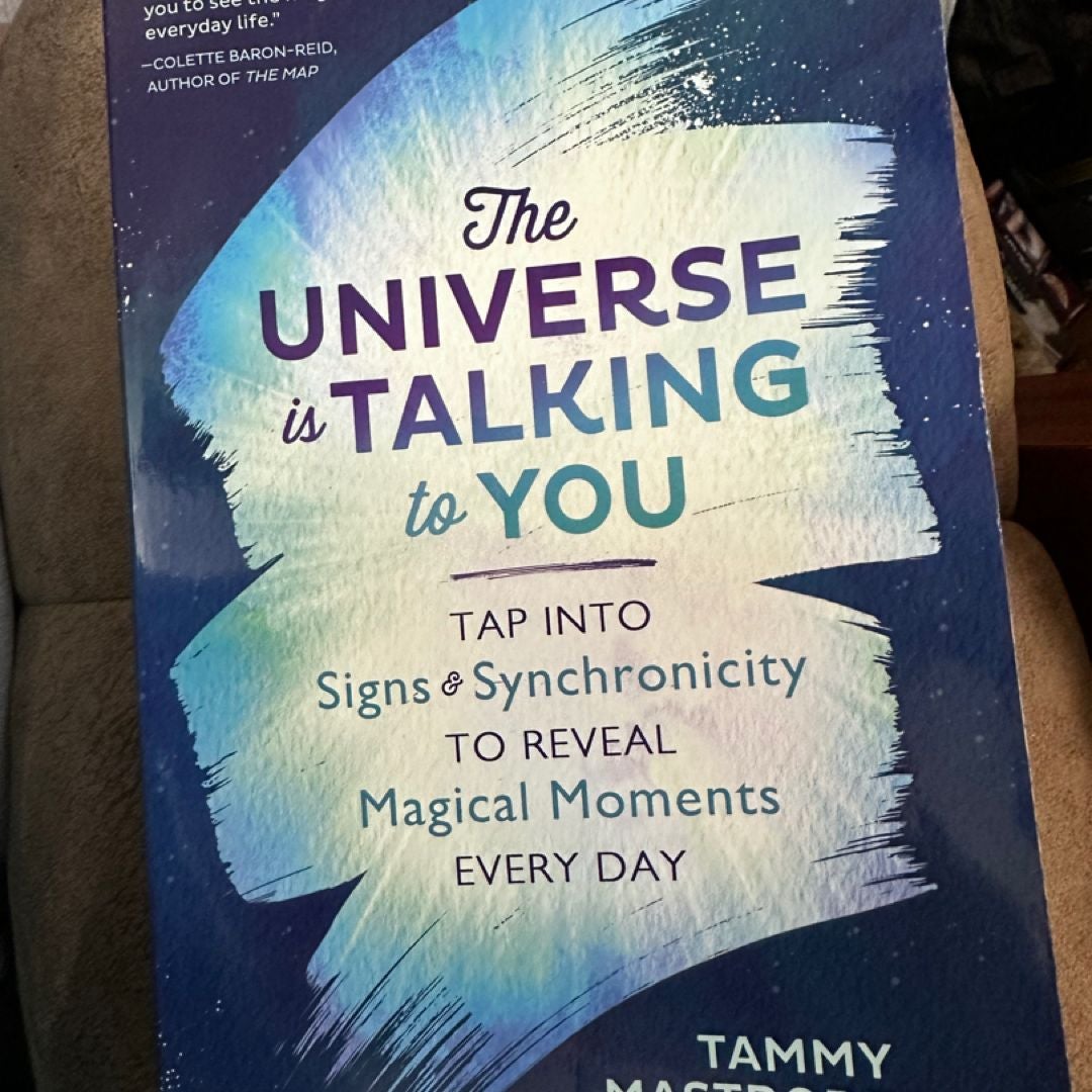 The Universe Is Talking to You