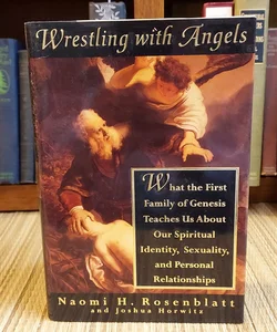 Wrestling with Angels