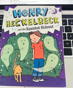 Henry Heckelbeck and the Haunted Hideout