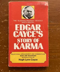 Edgar Cayce’s Story of Karma