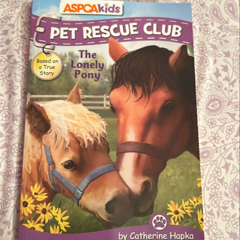 ASPCA Kids: Pet Rescue Club: the Lonely Pony