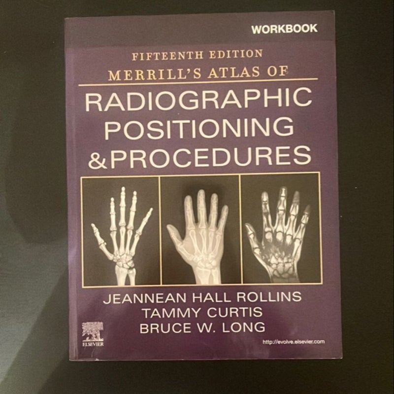 Workbook for Merrill's Atlas of Radiographic Positioning and Procedures