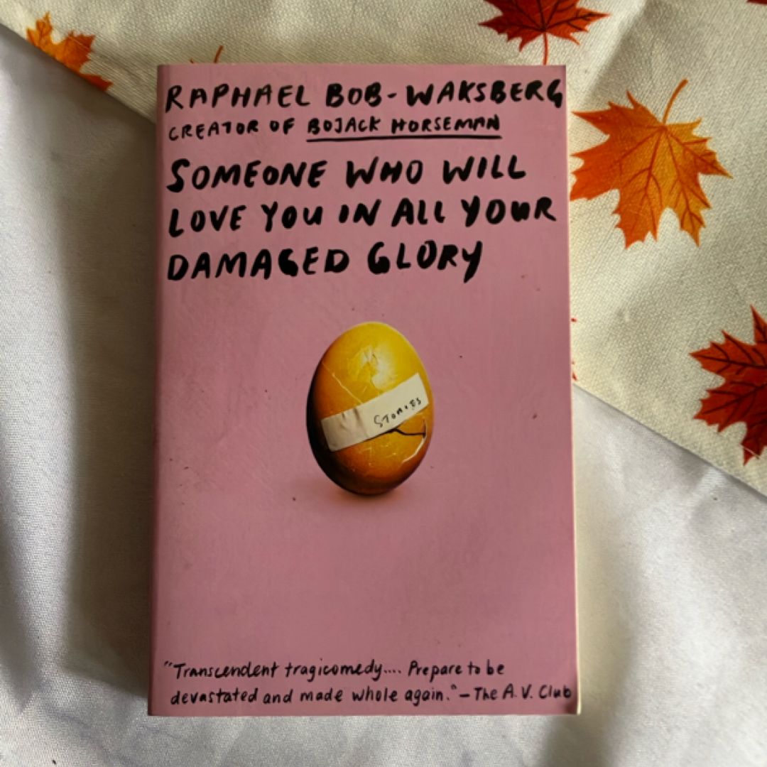 Someone Who Will Love You in All Your Damaged Glory