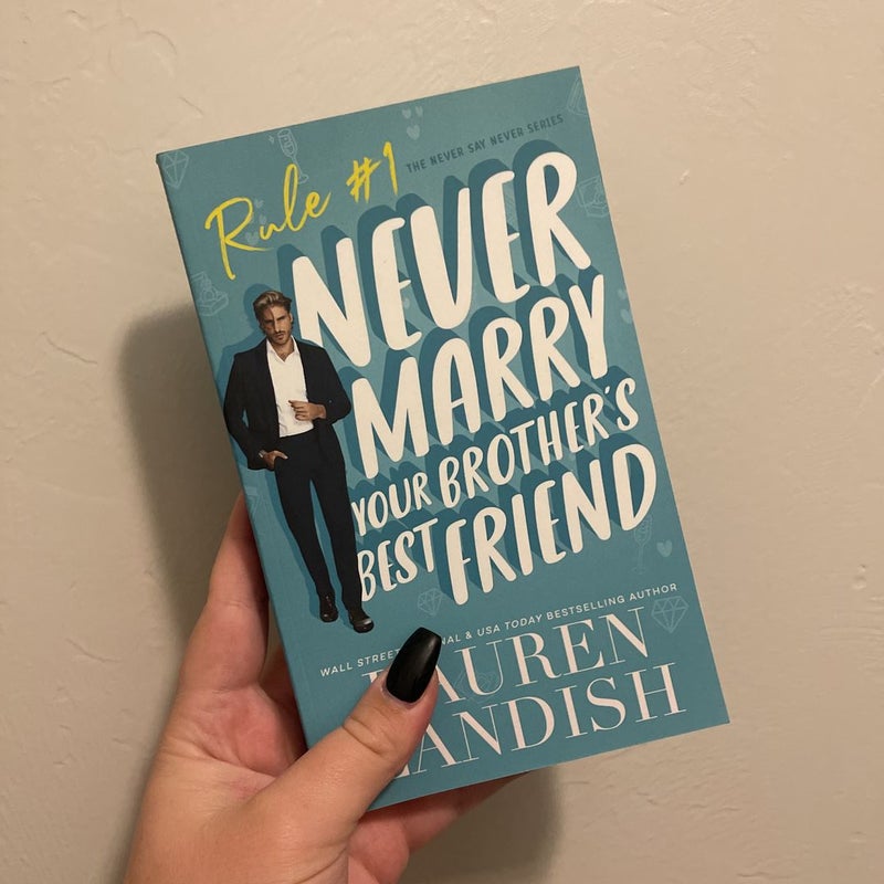 Never Marry Your Brother's Best Friend (Never Say Never Book 1