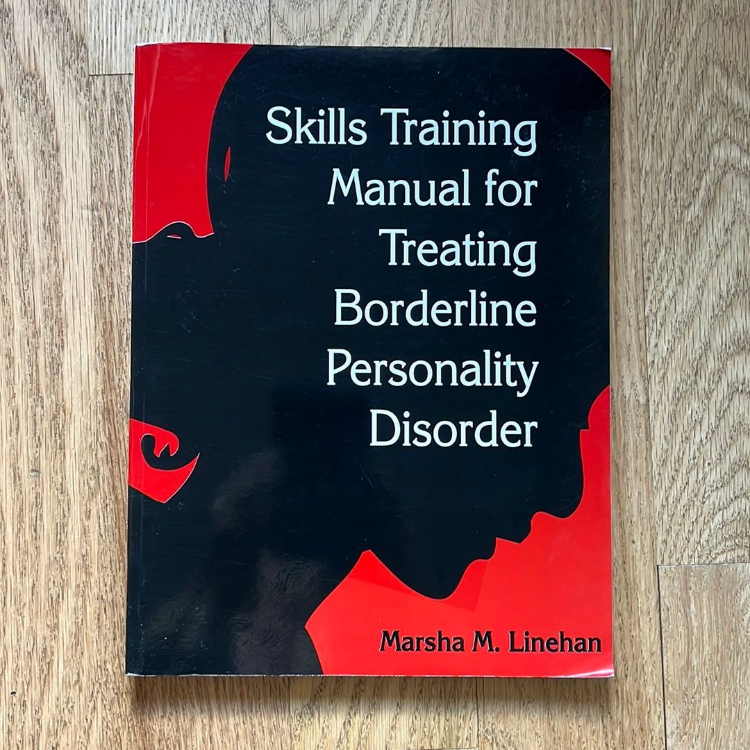 Skills Training Manual for Treating Borderline Personality Disorder