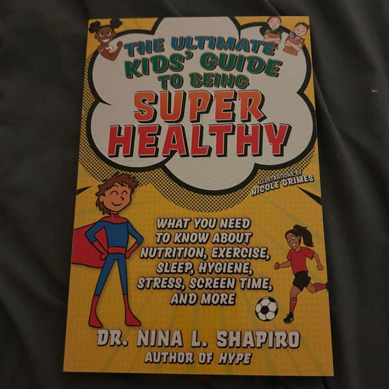 Ultimate Kids' Guide to Being Super Healthy