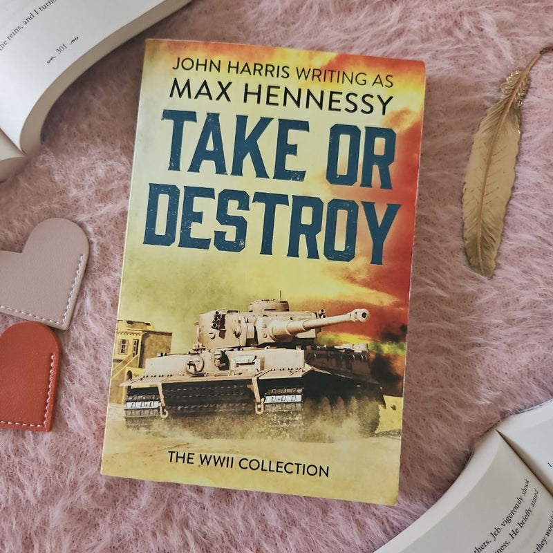 Take or Destroy