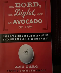 The Dord, the Diglot, and an Avocado or Two